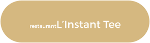 restaurantL’Instant Tee