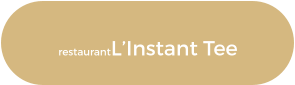 restaurantL’Instant Tee