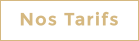 Nos Tarifs