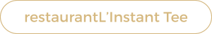 restaurantL’Instant Tee