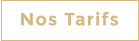 Nos Tarifs