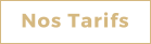 Nos Tarifs